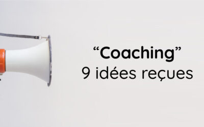 Oubliez ces 9 idées reçues sur le coaching professionnel !